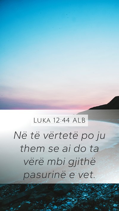 Luka 12:44 ALB Bible Verse Image