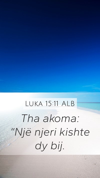 Luka 15:11 ALB Bible Verse Image