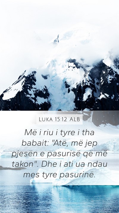 Luka 15:12 ALB Mobile Phone Wallpaper - Më i riu i tyre i tha babait: 