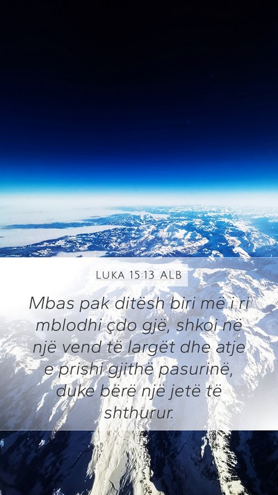 Luka 15:13 ALB Bible Verse Image