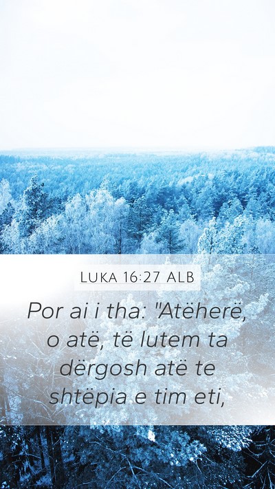 Luka 16:27 ALB Bible Verse Image