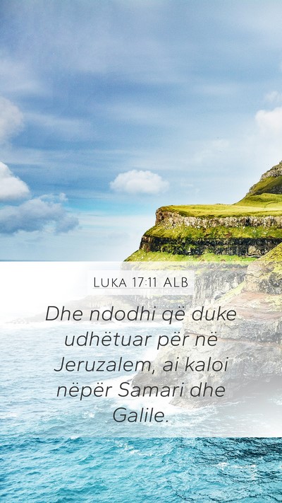 Luka 17:11 ALB Bible Verse Image