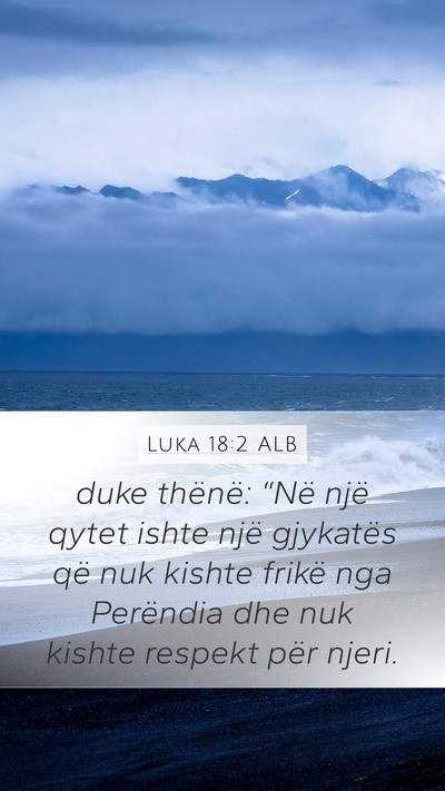 Luka 18:2 ALB Mobile Phone Wallpaper - duke thënë: “Në një qytet ishte një - Mobile Bible Verse Wallpaper