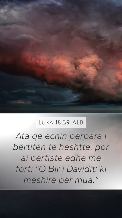 Luka 18:39 ALB Bible Verse Image