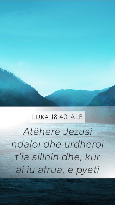 Luka 18:40 ALB Bible Verse Image