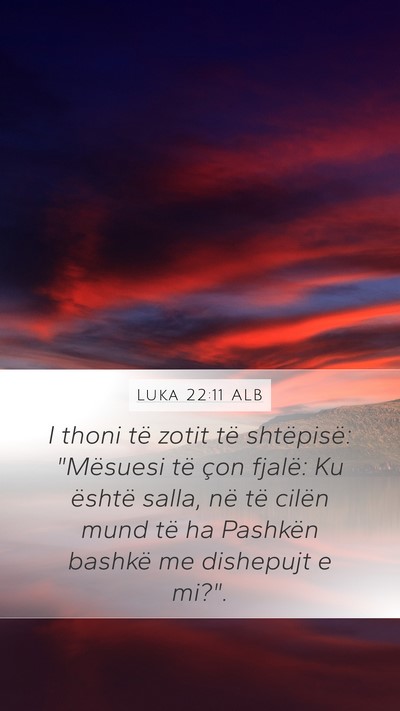 Luka 22:11 ALB Mobile Phone Wallpaper - I thoni të zotit të shtëpisë: 