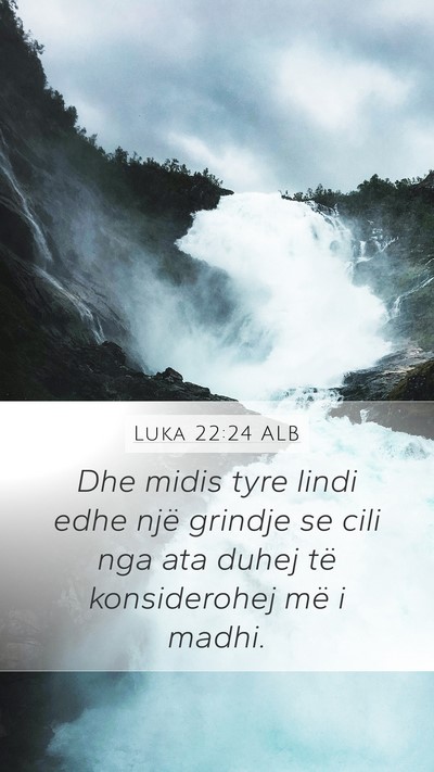 Luka 22:24 ALB Bible Verse Image