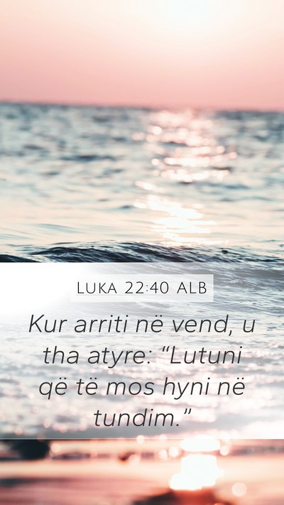 Luka 22:40 ALB Bible Verse Image