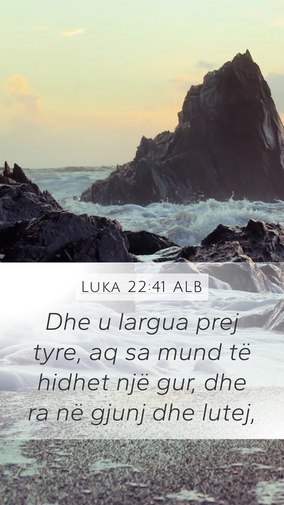 Luka 22:41 ALB Bible Verse Image