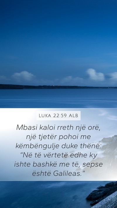 Luka 22:59 ALB Bible Verse Image