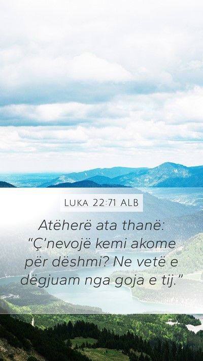Luka 22:71 ALB Bible Verse Image