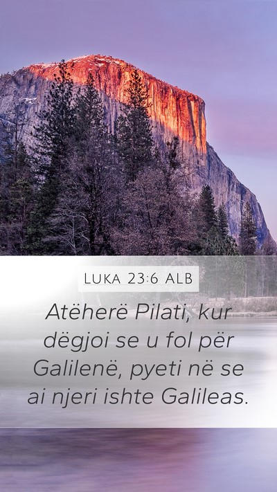 Luka 23:6 ALB Bible Verse Image