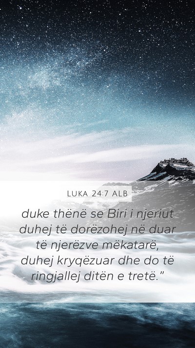Luka 24:7 ALB Bible Verse Image