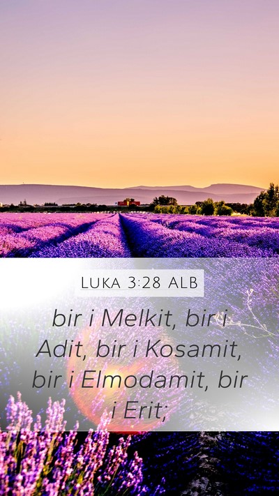 Luka 3:28 ALB Mobile Phone Wallpaper - bir i Melkit, bir i Adit, bir i Kosamit, bir i - Mobile Bible Verse Wallpaper
