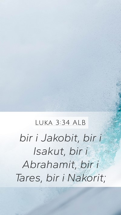 Luka 3:34 ALB Mobile Phone Wallpaper - bir i Jakobit, bir i Isakut, bir i Abrahamit, bir - Mobile Bible Verse Wallpaper
