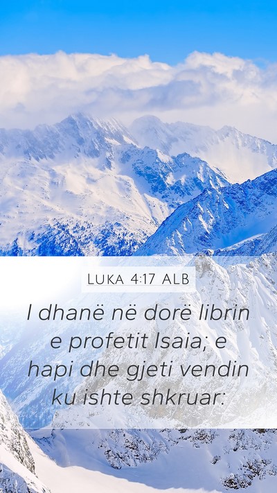Luka 4:17 ALB Mobile Phone Wallpaper - I dhanë në dorë librin e profetit Isaia; e - Mobile Bible Verse Wallpaper