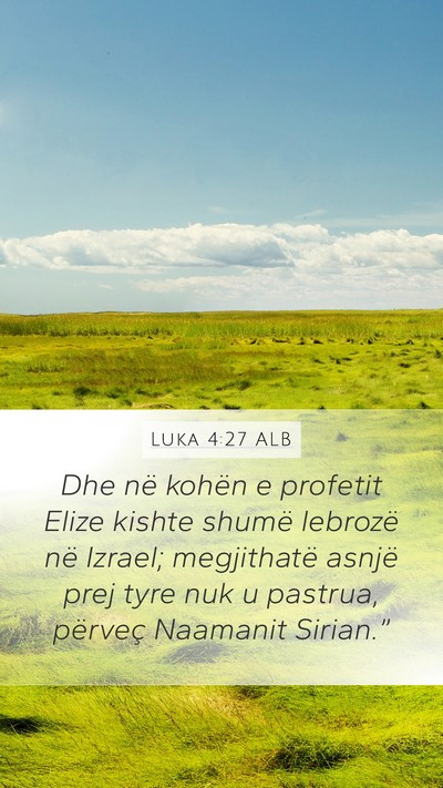 Luka 4:27 ALB Mobile Phone Wallpaper - Dhe në kohën e profetit Elize kishte shumë - Mobile Bible Verse Wallpaper