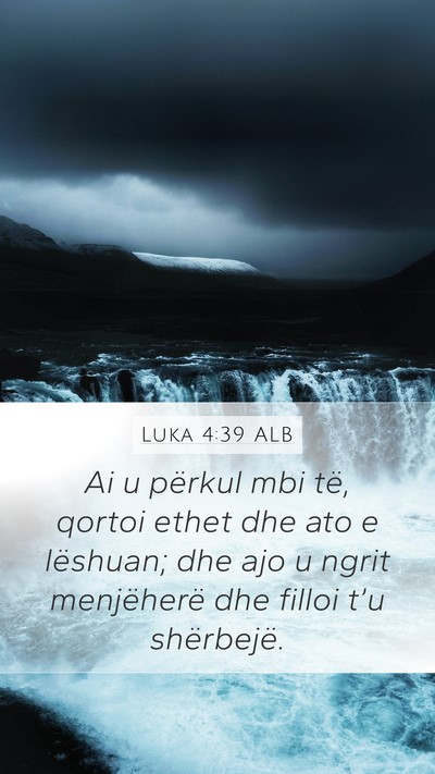 Luka 4:39 ALB Bible Verse Image