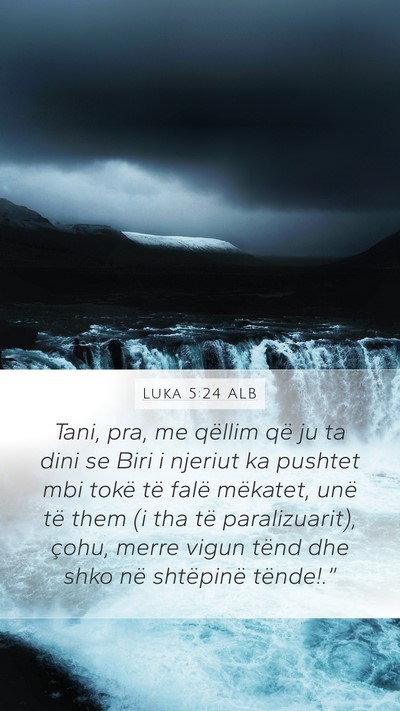 Luka 5:24 ALB Mobile Phone Wallpaper - Tani, pra, me qëllim që ju ta dini se Biri i - Mobile Bible Verse Wallpaper