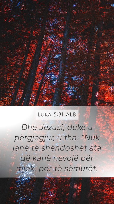 Luka 5:31 ALB Bible Verse Image