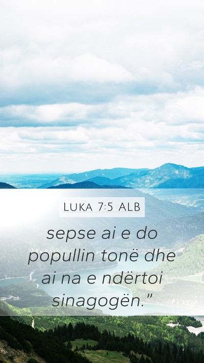 Luka 7:5 ALB Mobile Phone Wallpaper - sepse ai e do popullin tonë dhe ai na e ndërtoi - Mobile Bible Verse Wallpaper