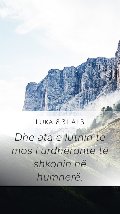 Luka 8:31 ALB Bible Verse Image