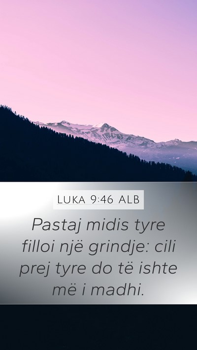Luka 9:46 ALB Bible Verse Image
