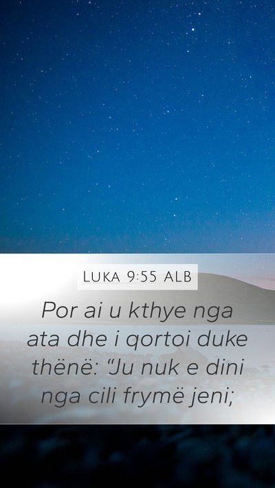 Luka 9:55 ALB Bible Verse Image