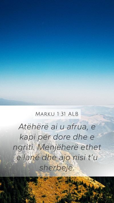 Marku 1:31 ALB Bible Verse Image