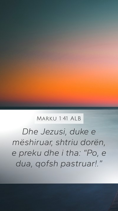 Marku 1:41 ALB Bible Verse Image