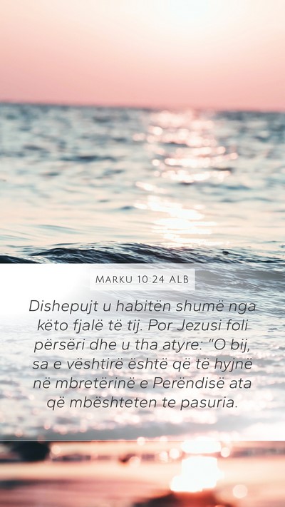 Marku 10:24 ALB Mobile Phone Wallpaper - Dishepujt u habitën shumë nga këto fjalë të - Mobile Bible Verse Wallpaper