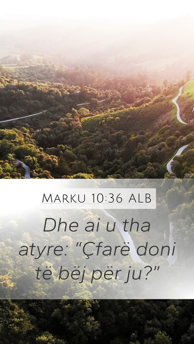 Marku 10:36 ALB Bible Verse Image
