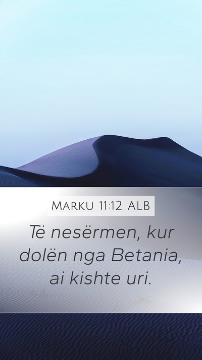 Marku 11:12 ALB Bible Verse Image