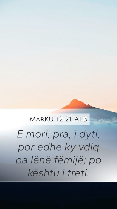 Marku 12:21 ALB Mobile Phone Wallpaper - E mori, pra, i dyti, por edhe ky vdiq pa lënë - Mobile Bible Verse Wallpaper