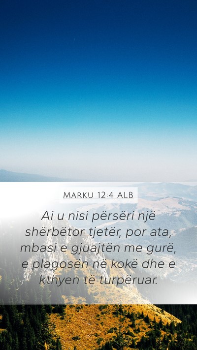 Marku 12:4 ALB Mobile Phone Wallpaper - Ai u nisi përsëri një shërbëtor tjetër, por - Mobile Bible Verse Wallpaper