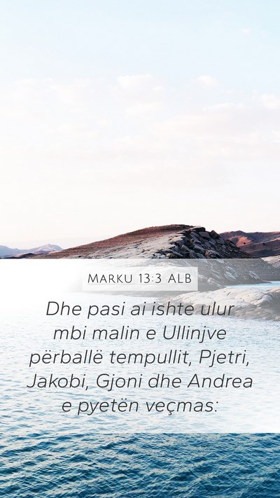 Marku 13:3 ALB Bible Verse Image
