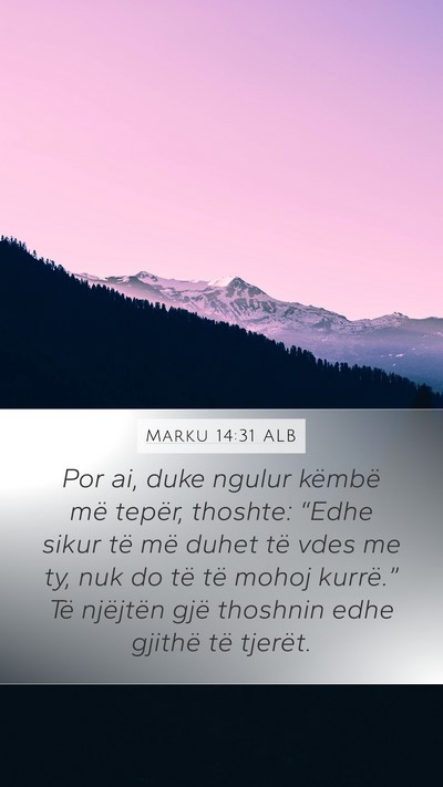 Marku 14:31 ALB Bible Verse Image
