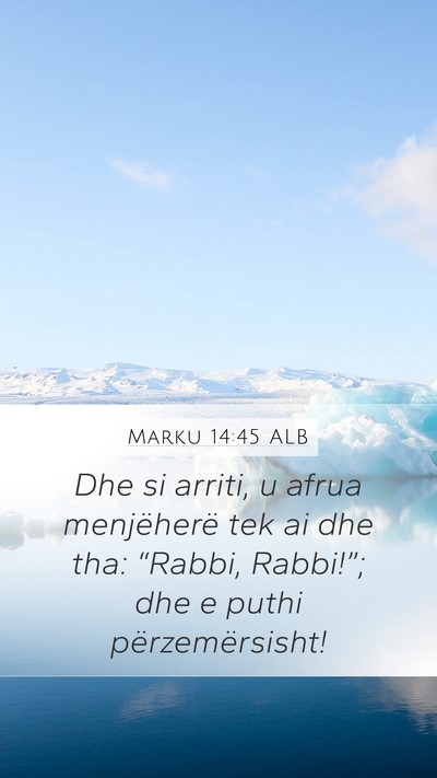 Marku 14:45 ALB Bible Verse Image