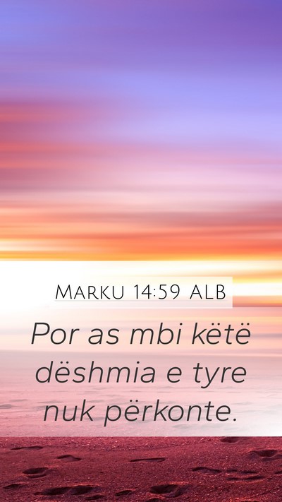Marku 14:59 ALB Mobile Phone Wallpaper - Por as mbi këtë dëshmia e tyre nuk - Mobile Bible Verse Wallpaper