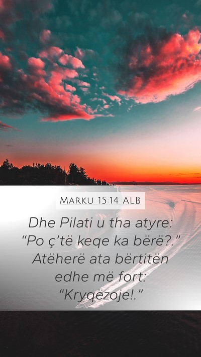 Marku 15:14 ALB Bible Verse Image