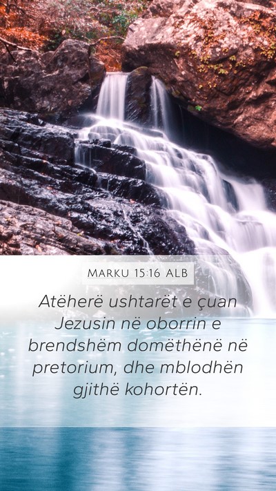 Marku 15:16 ALB Bible Verse Image