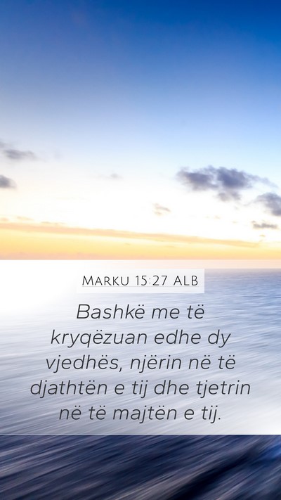 Marku 15:27 ALB Bible Verse Image