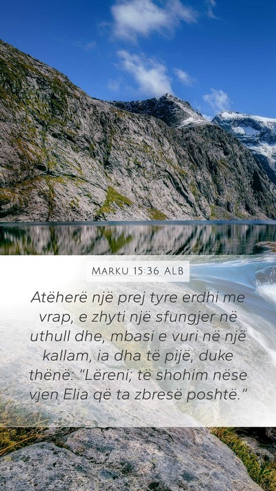 Marku 15:36 ALB Bible Verse Image