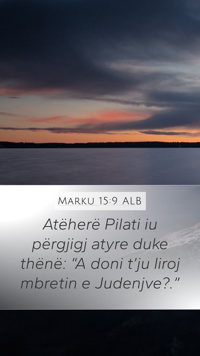 Marku 15:9 ALB Bible Verse Image