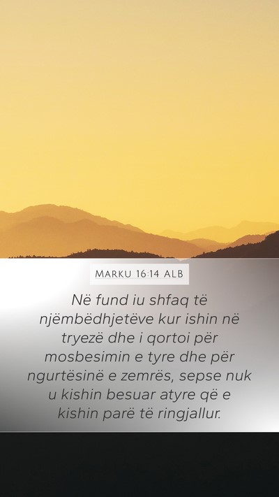 Marku 16:14 ALB Bible Verse Image