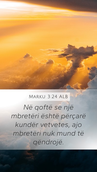 Marku 3:24 ALB Mobile Phone Wallpaper - Në qoftë se një mbretëri është përçarë - Mobile Bible Verse Wallpaper