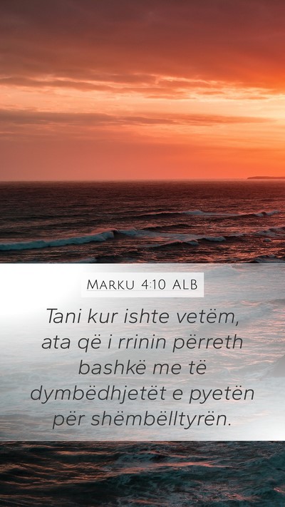 Marku 4:10 ALB Bible Verse Image