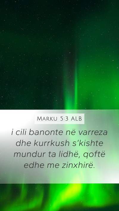 Marku 5:3 ALB Bible Verse Image
