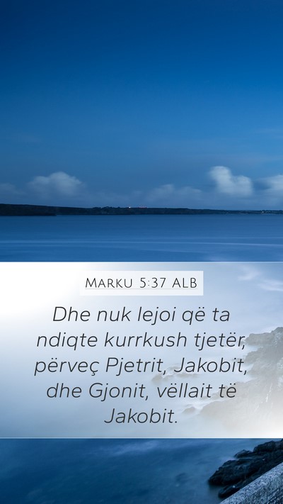 Marku 5:37 ALB Bible Verse Image