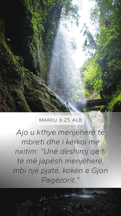 Marku 6:25 ALB Bible Verse Image